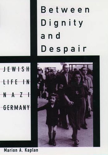 Cover image for Between Dignity and Despair: Jewish Life in Nazi Germany