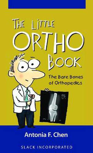 Cover image for The Little Ortho Book: The Bare Bones of Orthopedics