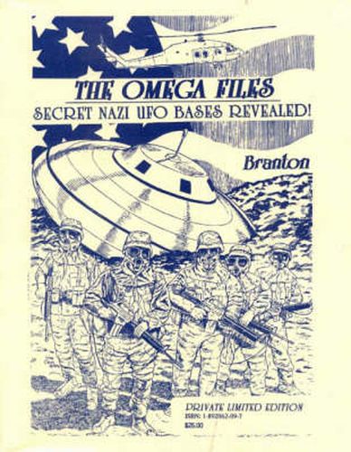 Cover image for Omega Files: Secret Nazi UFO Bases Revealed!