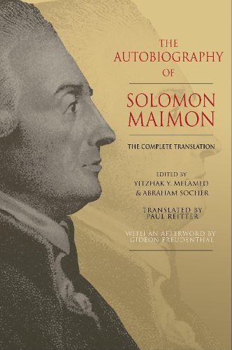 The Autobiography of Solomon Maimon: The Complete Translation