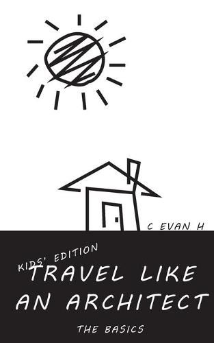 Cover image for Travel like an Architect (Kids' Edition): The Basics