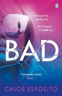 Cover image for Bad: A gripping, dark and outrageously funny thriller