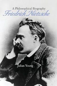 Cover image for Friedrich Nietzsche: A Philosophical Biography