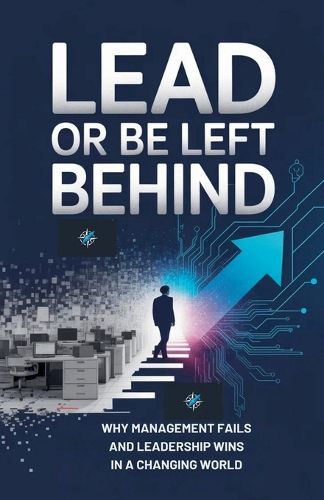 Cover image for Lead Or Be Left Behind