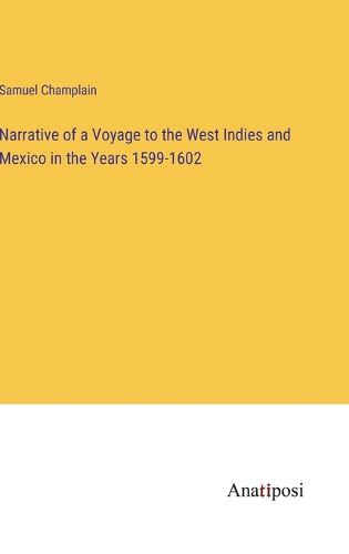 Cover image for Narrative of a Voyage to the West Indies and Mexico in the Years 1599-1602