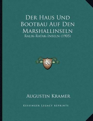 Cover image for Der Haus Und Bootbau Auf Den Marshallinseln: Ralik-Ratak-Inseln (1905)