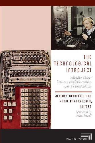 The Technological Introject: Friedrich Kittler between Implementation and the Incalculable