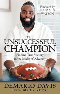 Cover image for The Unsuccessful Champion: Finding True Victory in the Midst of Adversity