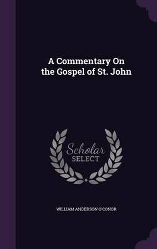 A Commentary on the Gospel of St. John