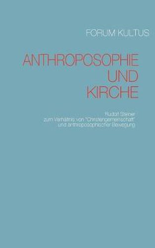 Cover image for Anthroposophie und Kirche: Rudolf Steiner zum Verhaltnis von Christengemeinschaft und anthroposophischer Bewegung
