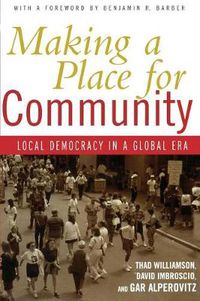 Cover image for Making a Place for Community: Local Democracy in a Global Era