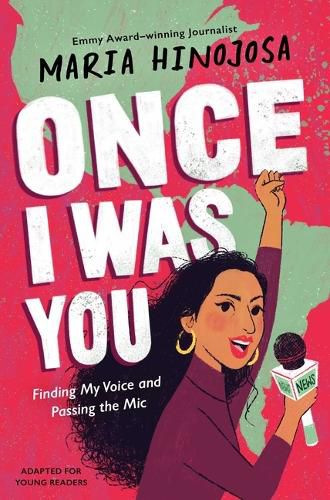 Cover image for Once I Was You -- Adapted for Young Readers: Finding My Voice and Passing the Mic