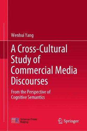 Cover image for A Cross-Cultural Study of Commercial Media Discourses: From the Perspective of Cognitive Semantics