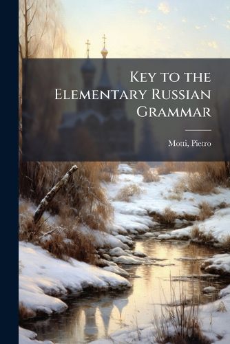 Cover image for Key to the Elementary Russian Grammar