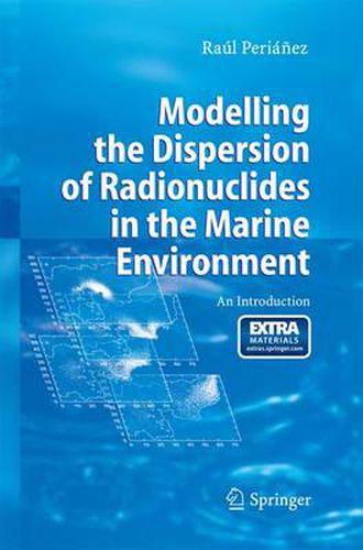 Cover image for Modelling the Dispersion of Radionuclides in the Marine Environment: An Introduction