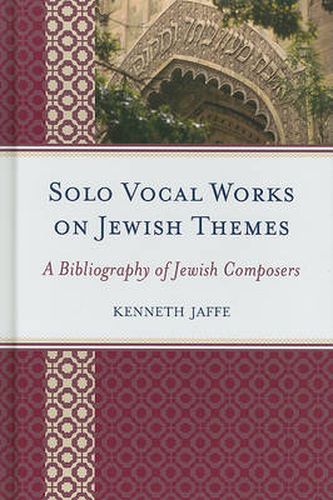 Cover image for Solo Vocal Works on Jewish Themes: A Bibliography of Jewish Composers