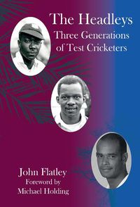 Cover image for The Headleys: Three Generations of Test Cricketers