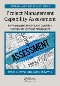 Cover image for Project Management Capability Assessment: Performing ISO 33000-Based Capability Assessments of Project Management