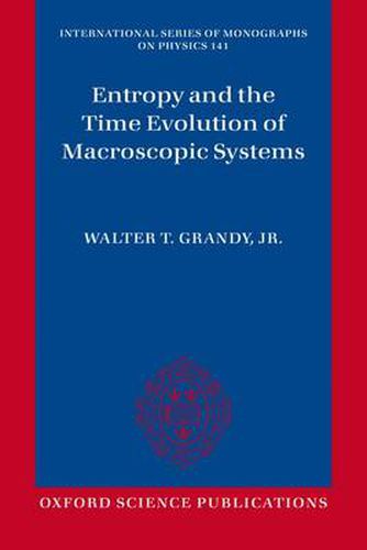 Cover image for Entropy and the Time Evolution of Macroscopic Systems