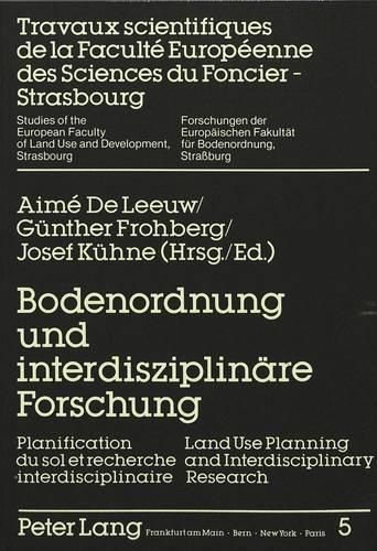 Cover image for Bodenordnung Und Interdisziplinaere Forschung: Planification Du Sol Et Recherche Interdisciplinaire - Land Use Planning and Interdisciplinary Research.