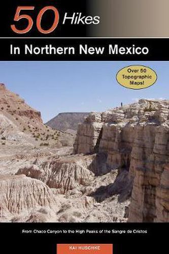 Cover image for 50 Hikes in Northern New Mexico: From Chaco Canyon to the High Peaks of the Sangre De Cristos