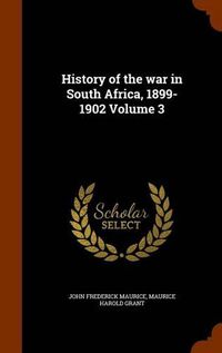 Cover image for History of the War in South Africa, 1899-1902 Volume 3