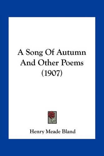 A Song of Autumn and Other Poems (1907)