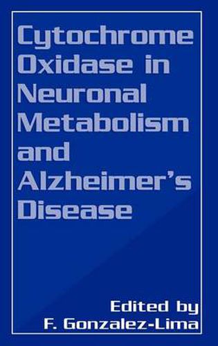 Cover image for Cytochrome Oxidase in Neuronal Metabolism and Alzheimer's Disease