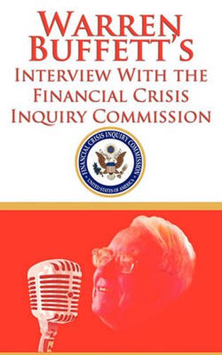 Cover image for Warren Buffett's Interview With the Financial Crisis Inquiry Commission (FCIC)