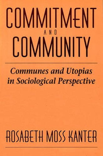 Cover image for Commitment and Community: Communes and Utopias in Sociological Perspective