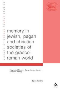 Cover image for Memory in Jewish, Pagan and Christian Societies of the Graeco-Roman World