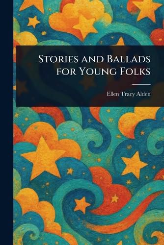 Cover image for Stories and Ballads for Young Folks