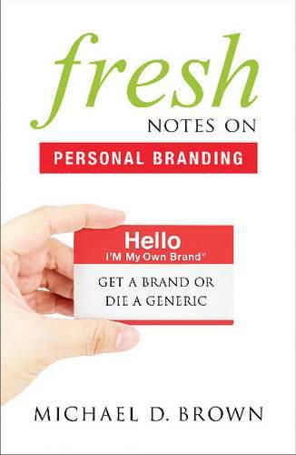 Cover image for Fresh Notes on Personal Branding: Get a Brand or Die a Generic