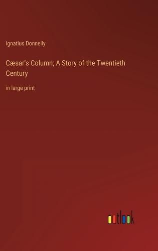 Cover image for Caesar's Column; A Story of the Twentieth Century