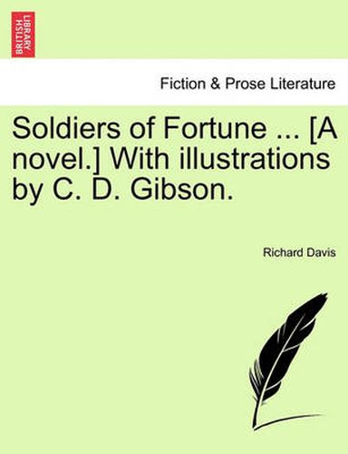 Cover image for Soldiers of Fortune ... [A Novel.] with Illustrations by C. D. Gibson.