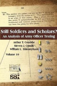 Cover image for Still Soldiers And Scholars? An Analysis of Army Officer Testing