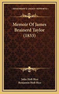 Cover image for Memoir of James Brainerd Taylor (1833)