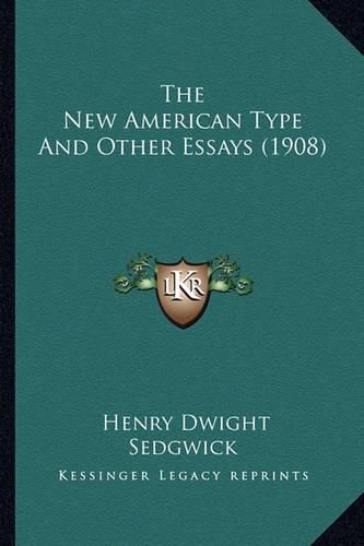 The New American Type and Other Essays (1908) the New American Type and Other Essays (1908)