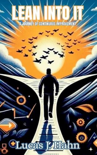 Cover image for Lean Into It - A Journey of Continuous Improvement