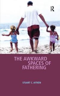 Cover image for The Awkward Spaces of Fathering