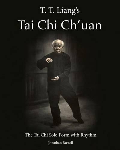 T. T. Liang's Tai Chi Chuan: The Tai Chi Solo Form with Rhythm