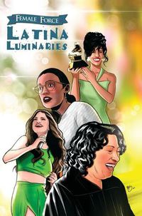 Cover image for Female Force: Latina Luminaries: Sonia Sotomayor, Selena Gomez, Selena Quintanilla and Alexandria Ocasio-Cortez