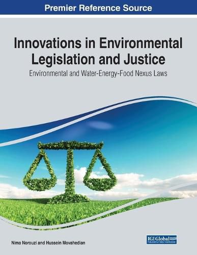 Cover image for Innovations in Environmental Legislation and Justice: Environmental and Water-Energy-Food Nexus Laws