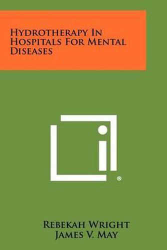 Cover image for Hydrotherapy in Hospitals for Mental Diseases