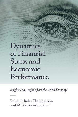 Cover image for Dynamics of Financial Stress and Economic Performance: Insights and Analysis from the World Economy