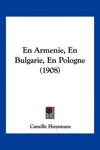 Cover image for En Armenie, En Bulgarie, En Pologne (1908)