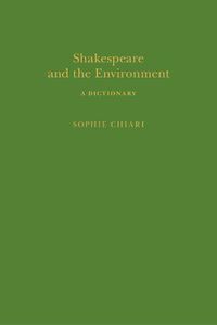 Cover image for Shakespeare and the Environment: A Dictionary