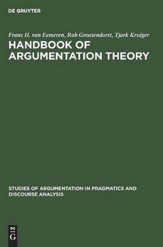 Cover image for Handbook of Argumentation Theory: A Critical Survey of Classical Backgrounds and Modern Studies