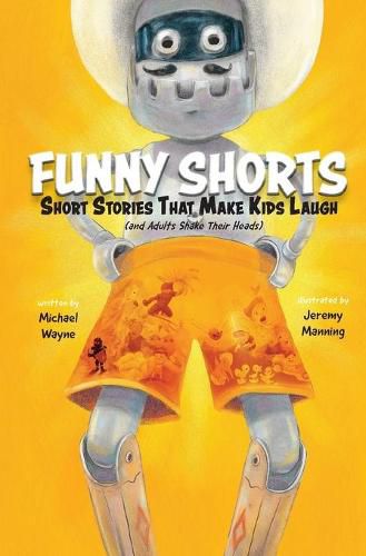 Funny Shorts: Short Stories That Make Kids Laugh (and Adults Shake Their Heads)