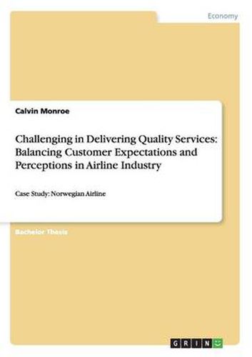 Cover image for Challenging in Delivering Quality Services: Balancing Customer Expectations and Perceptions in Airline Industry: Case Study: Norwegian Airline